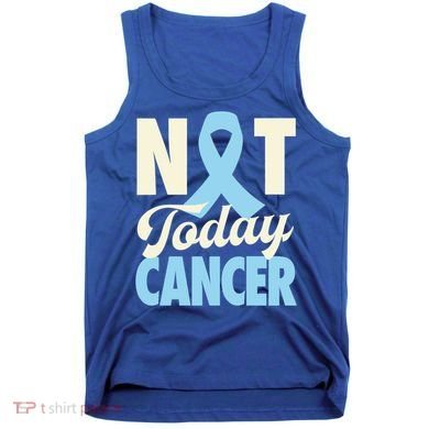 Not Today Prostate Cancer Light Blue Ribbon Awareness Gift Tank Top