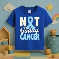 Not Today Prostate Cancer Light Blue Ribbon Awareness Gift Toddler T-Shirt thumb 3