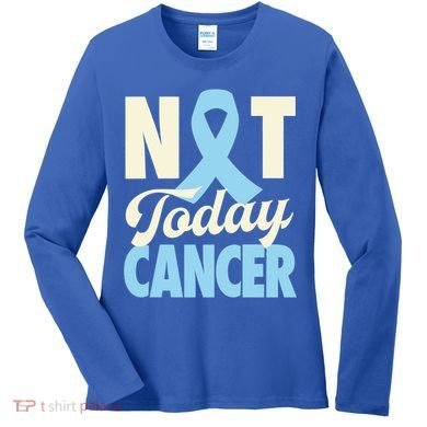 Not Today Prostate Cancer Light Blue Ribbon Awareness Gift Women's Long Sleeve Shirt