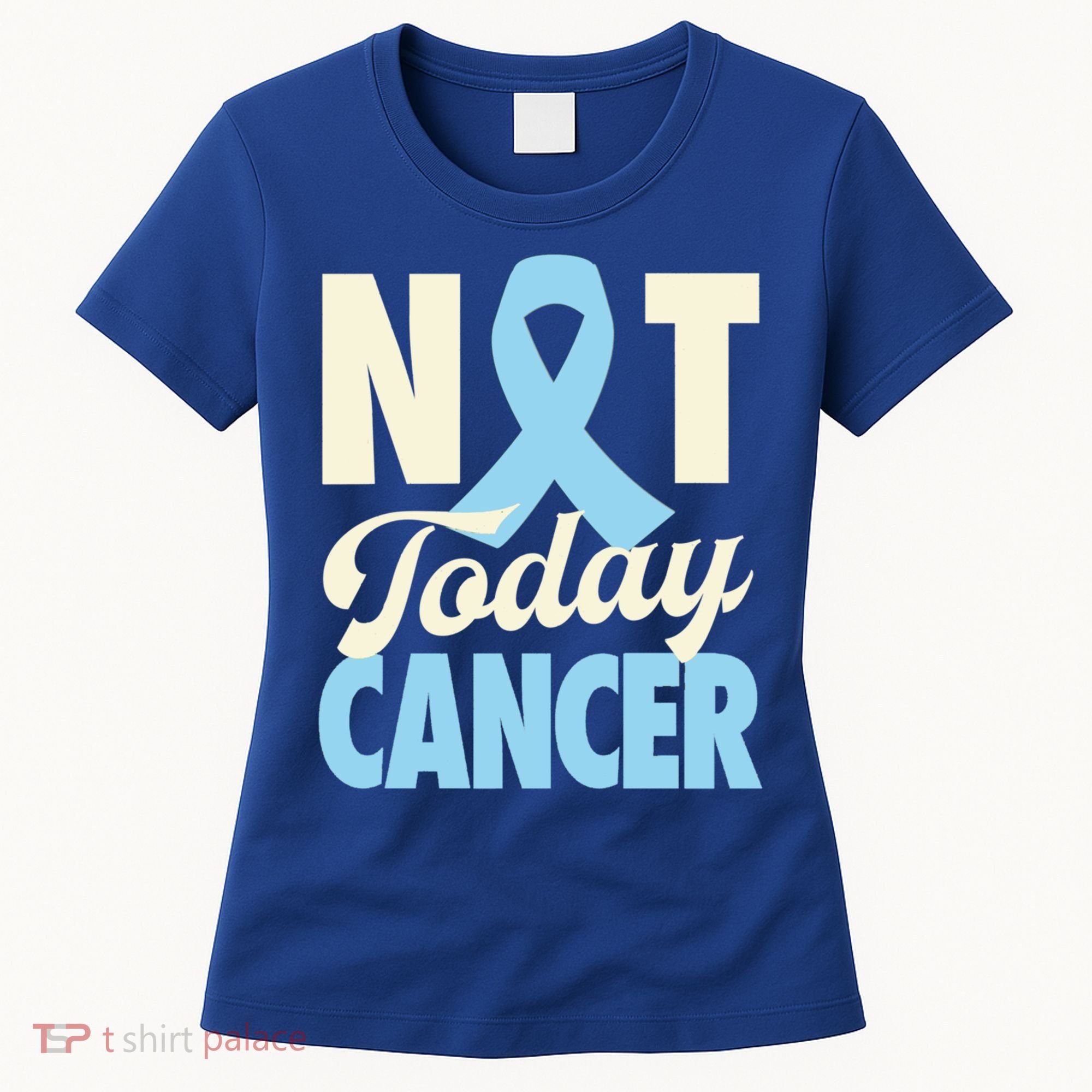 Not Today Prostate Cancer Light Blue Ribbon Awareness Gift Women's T-Shirt