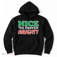 Nice Til Proven Naughty Funny Christmas Xmas Holiday Hoodie thumb 0