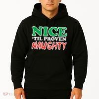 Nice Til Proven Naughty Funny Christmas Xmas Holiday Hoodie thumb 2