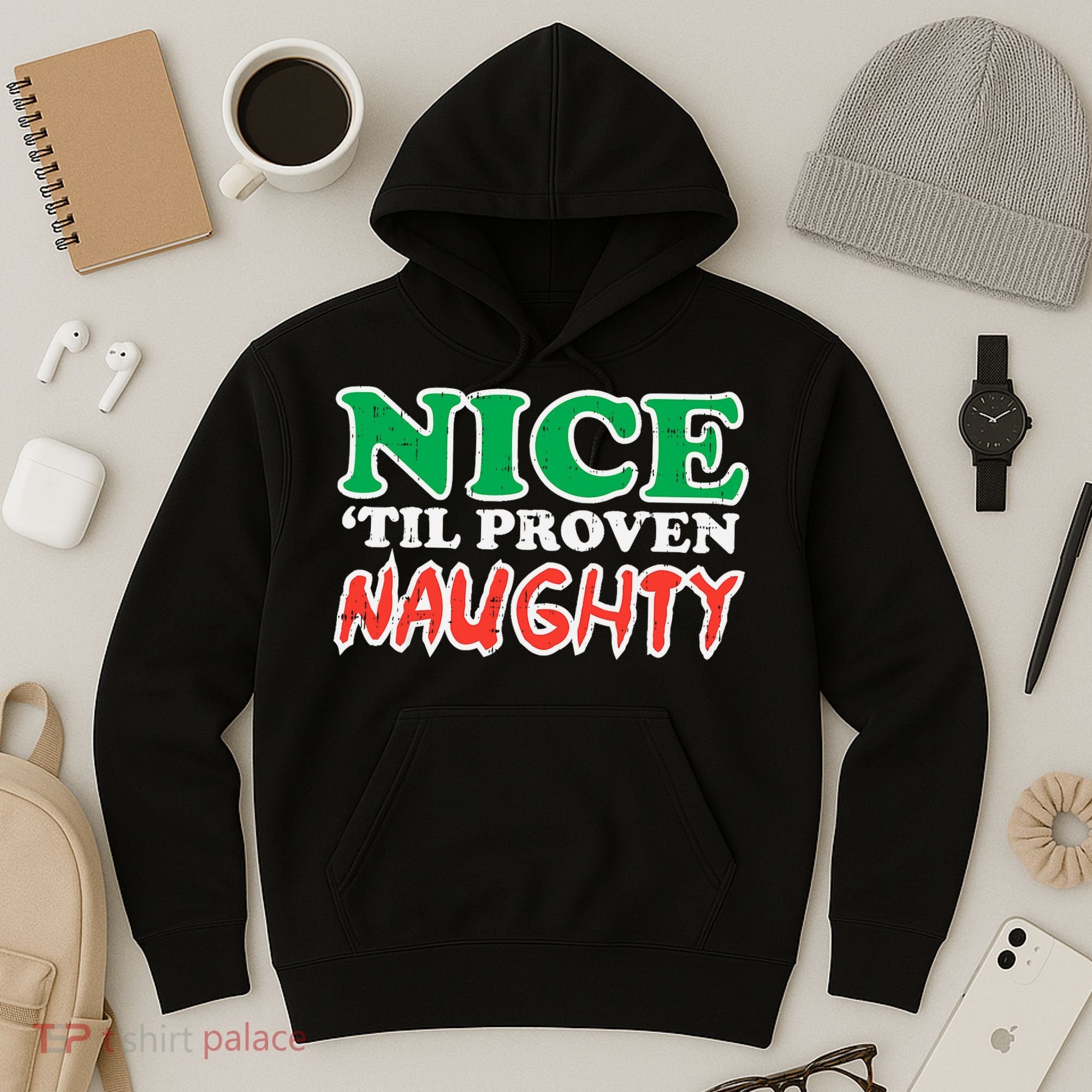 Nice Til Proven Naughty Funny Christmas Xmas Holiday Hoodie