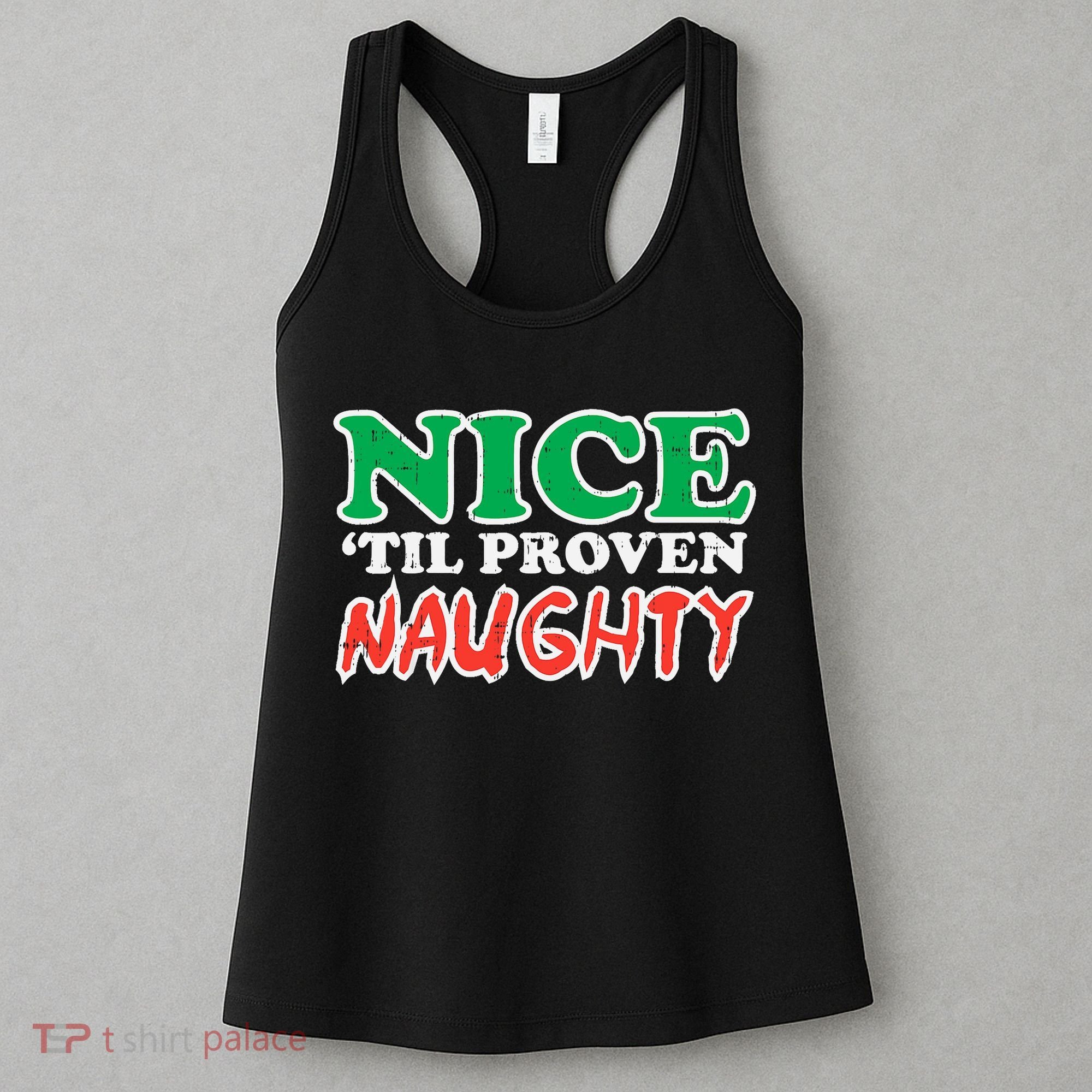 Nice Til Proven Naughty Funny Christmas Xmas Holiday Women's Tank Top