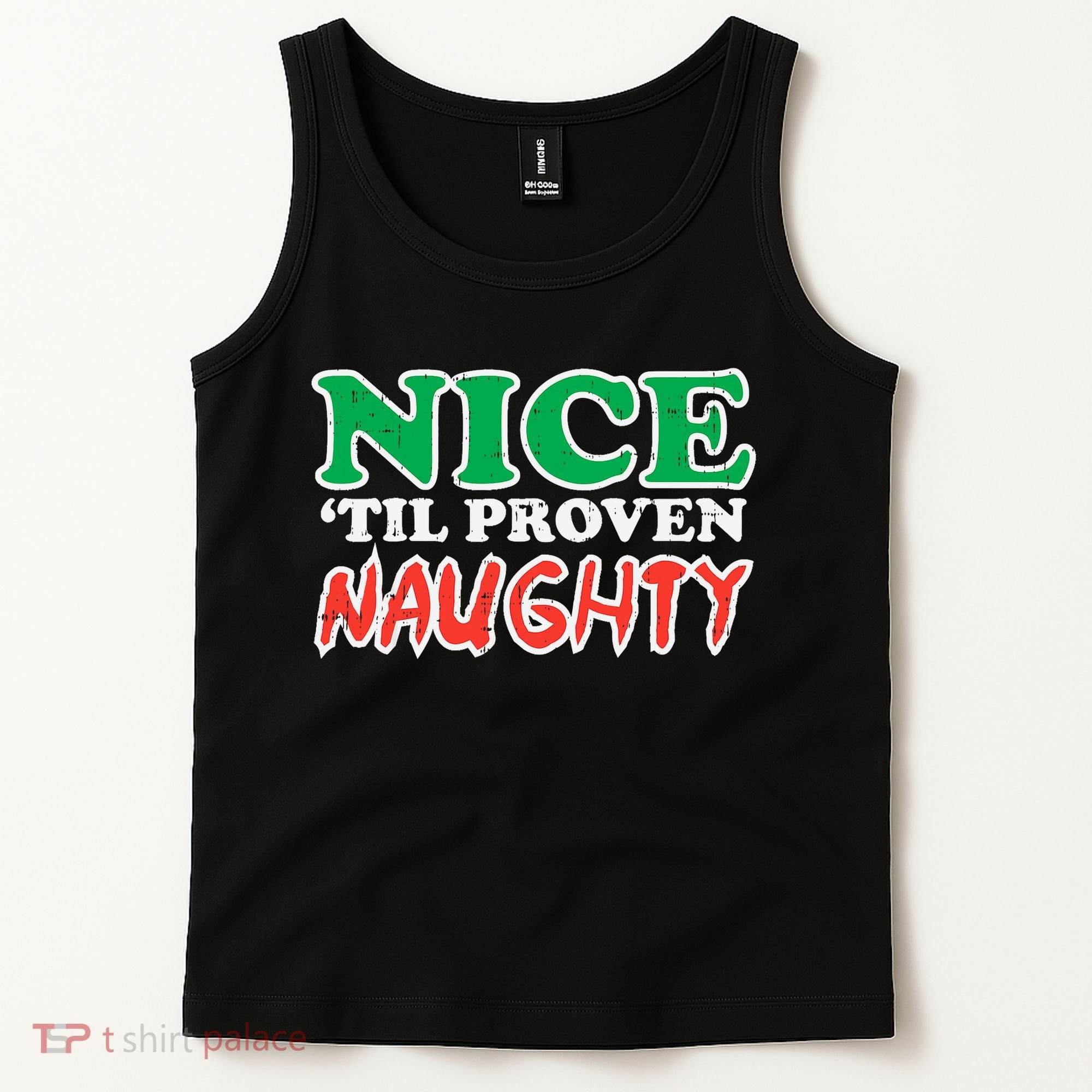Nice Til Proven Naughty Funny Christmas Xmas Holiday Tank Top