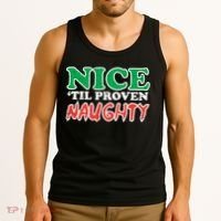Nice Til Proven Naughty Funny Christmas Xmas Holiday Tank Top thumb 3