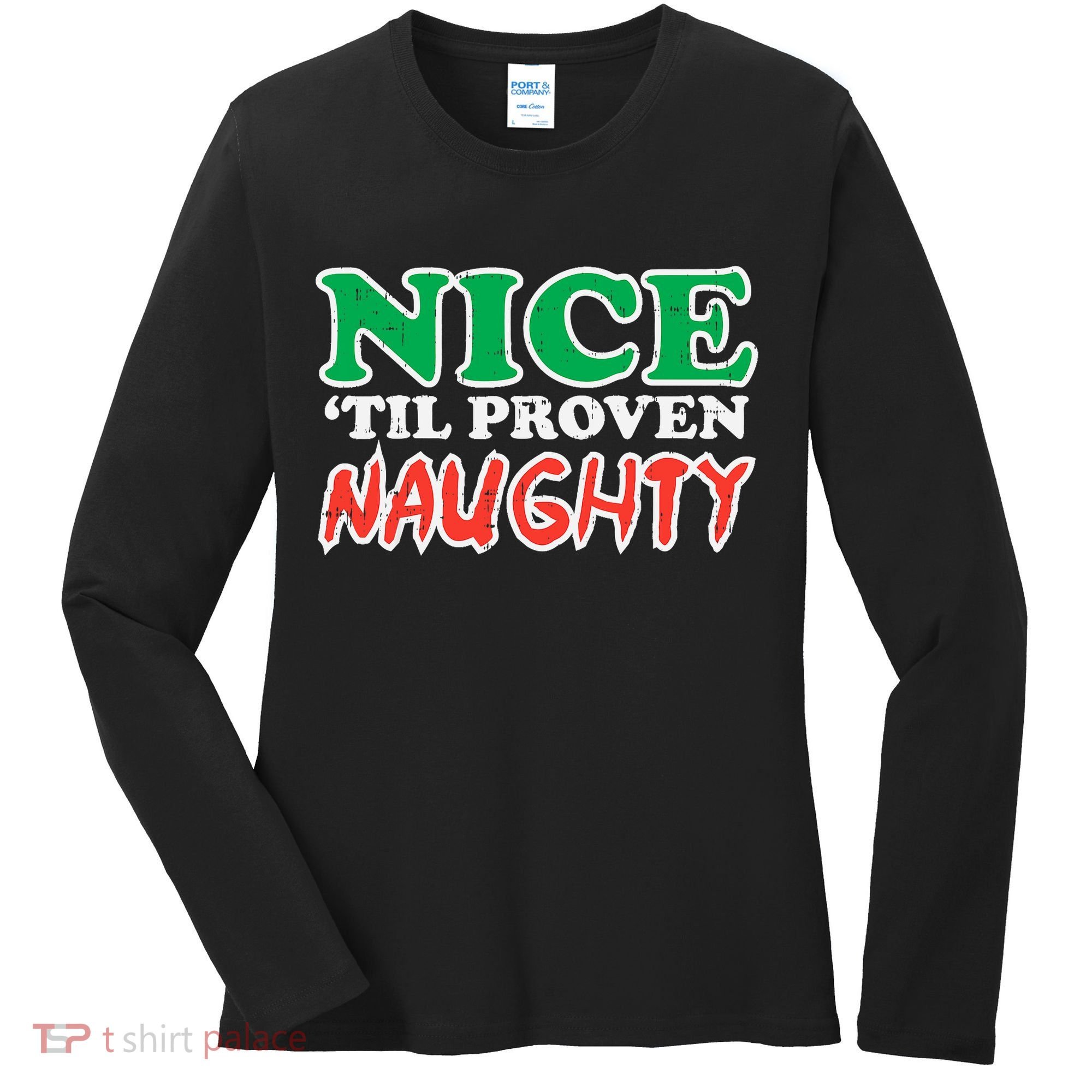 Nice Til Proven Naughty Funny Christmas Xmas Holiday Women's Long Sleeve Shirt
