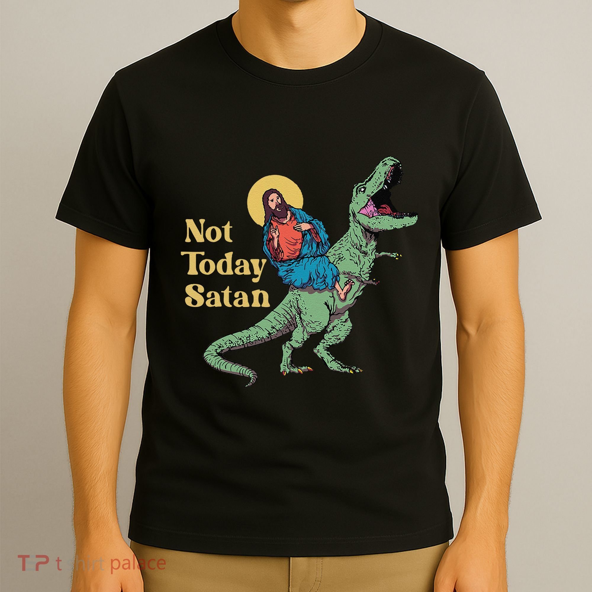 Not Today Satan Jesus Riding Dinosaur T Rex Funny Sarcastic T-Shirt
