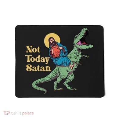 Not Today Satan Jesus Riding Dinosaur T Rex Funny Sarcastic Mousepad