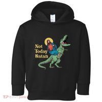 Not Today Satan Jesus Riding Dinosaur T Rex Funny Sarcastic Toddler Hoodie thumb 0
