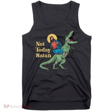 Not Today Satan Jesus Riding Dinosaur T Rex Funny Sarcastic Tank Top