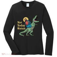 Not Today Satan Jesus Riding Dinosaur T Rex Funny Sarcastic Women's Long Sleeve Shirt thumb 0