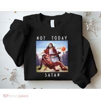 Not Today Satan Jesus Vs Satan In Basketball Sweatshirt thumb 2