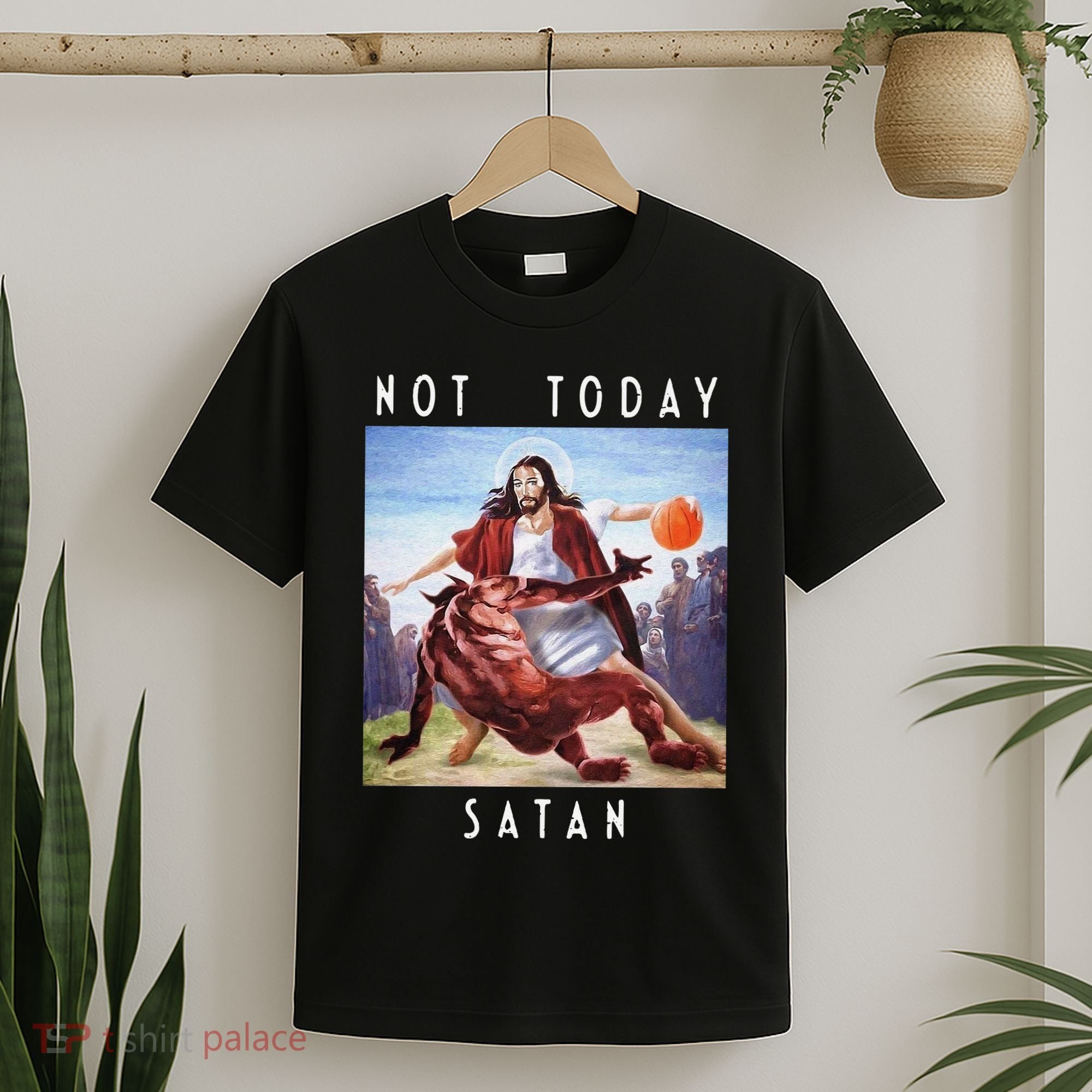 Not Today Satan Jesus Vs Satan In Basketball T-Shirt