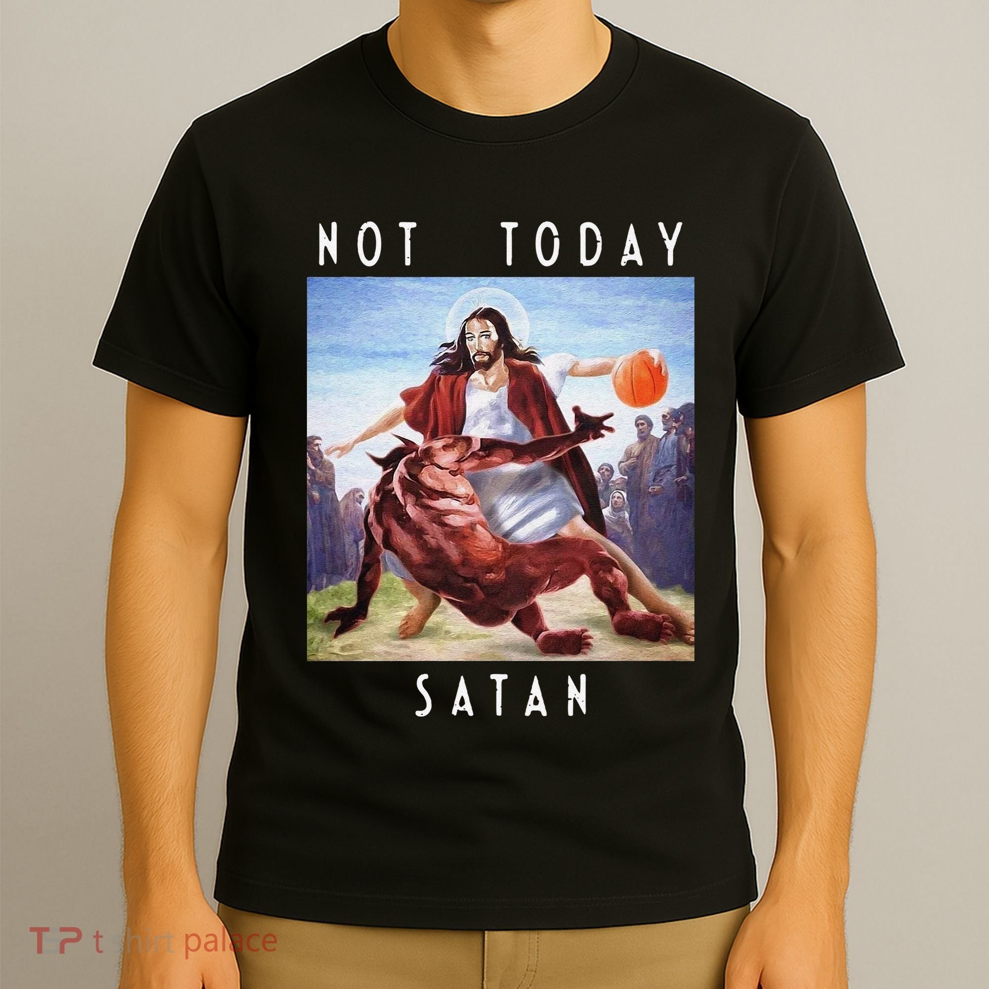 Not Today Satan Jesus Vs Satan In Basketball T-Shirt