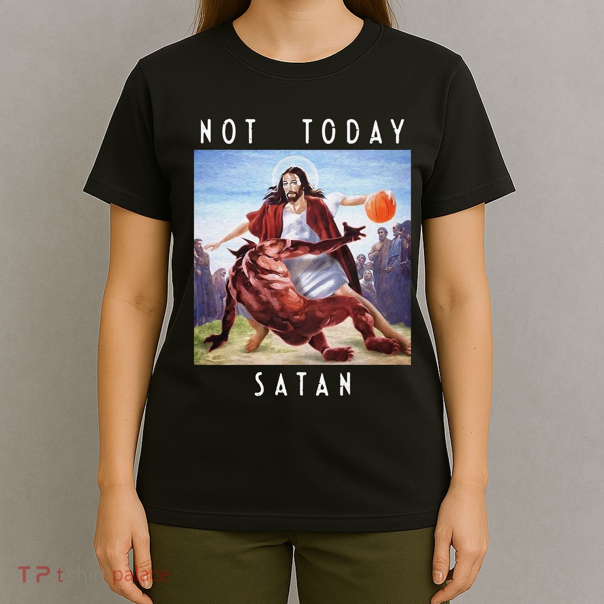 Not Today Satan Jesus Vs Satan In Basketball T-Shirt