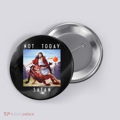Not Today Satan Jesus Vs Satan In Basketball Button