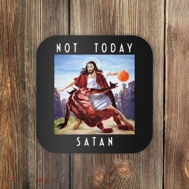 Not Today Satan Jesus Vs Satan In Basketball Coaster