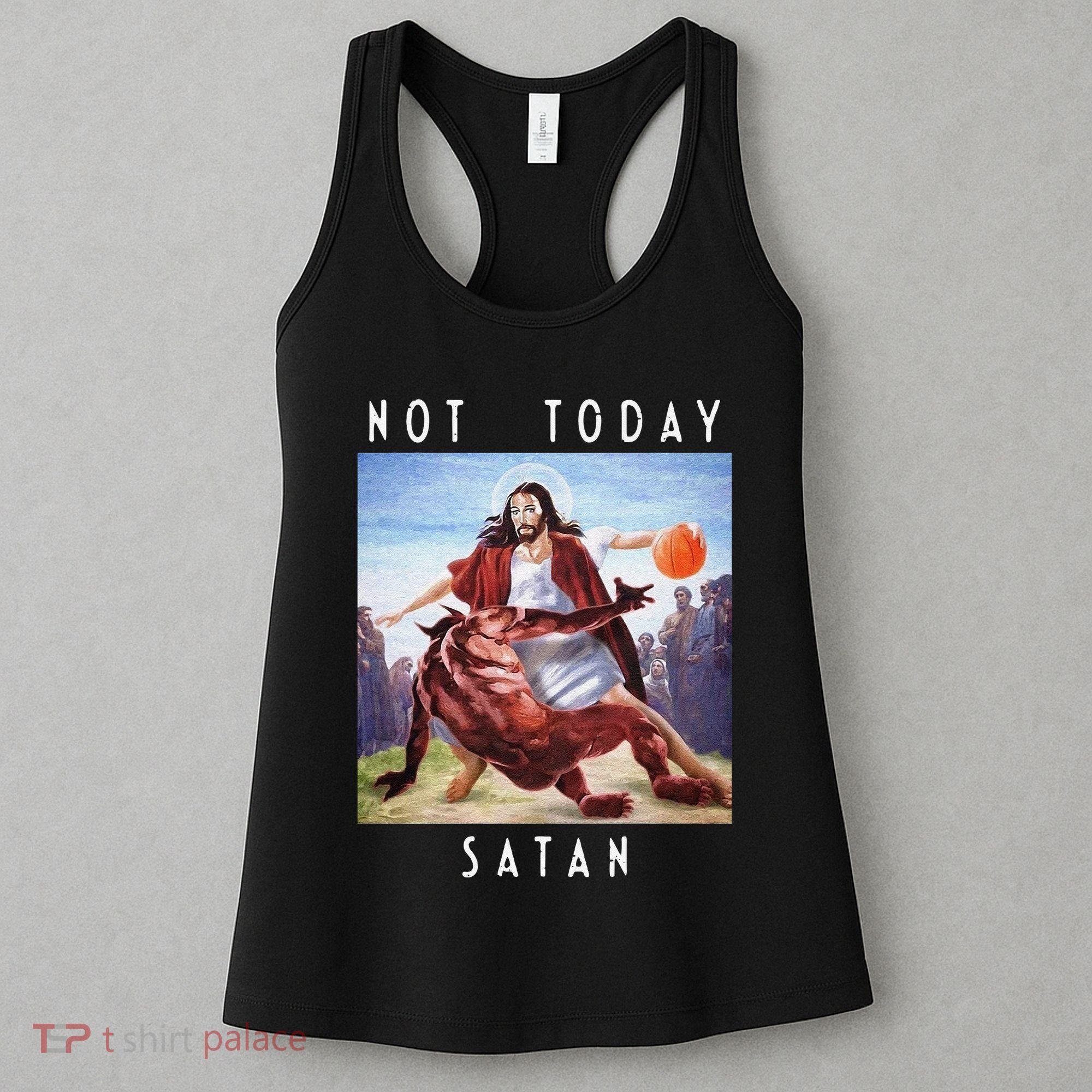 Not Today Satan Jesus Vs Satan In Basketball Women's Tank Top