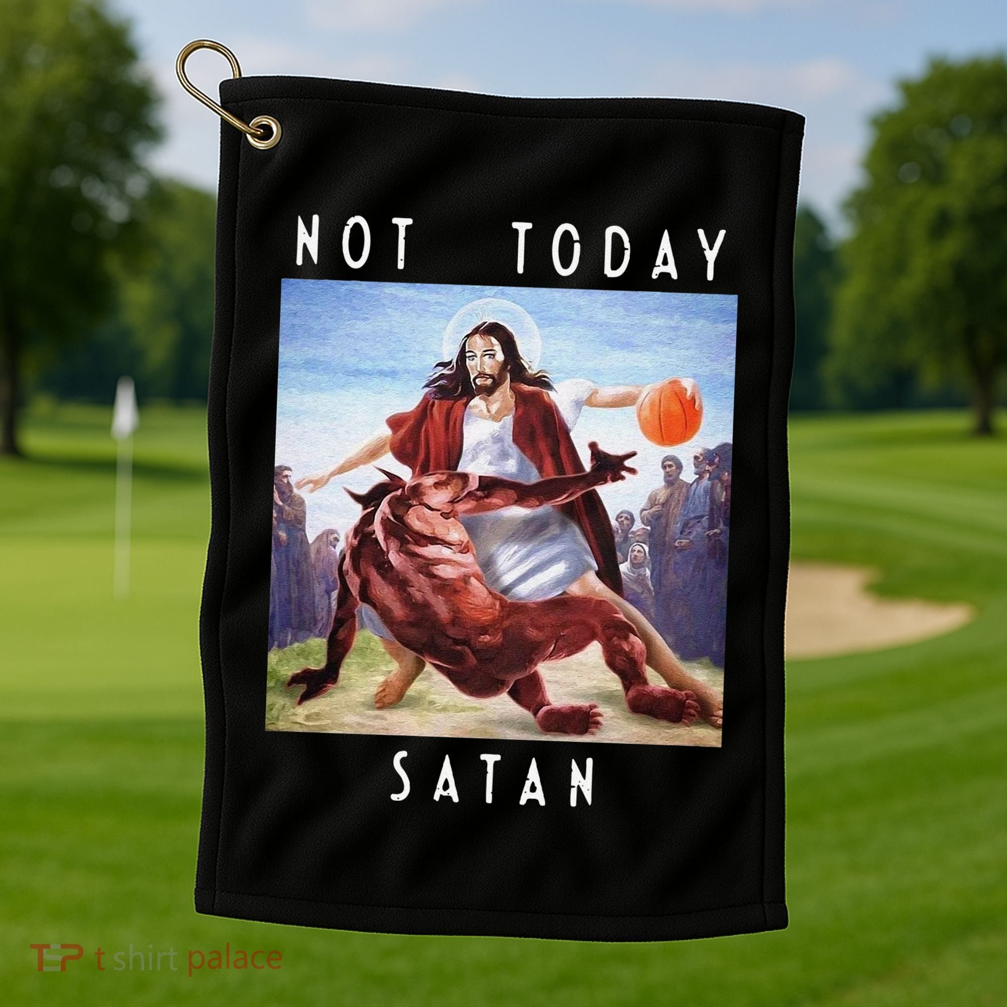 Not Today Satan Jesus Vs Satan In Basketball Golf Towel