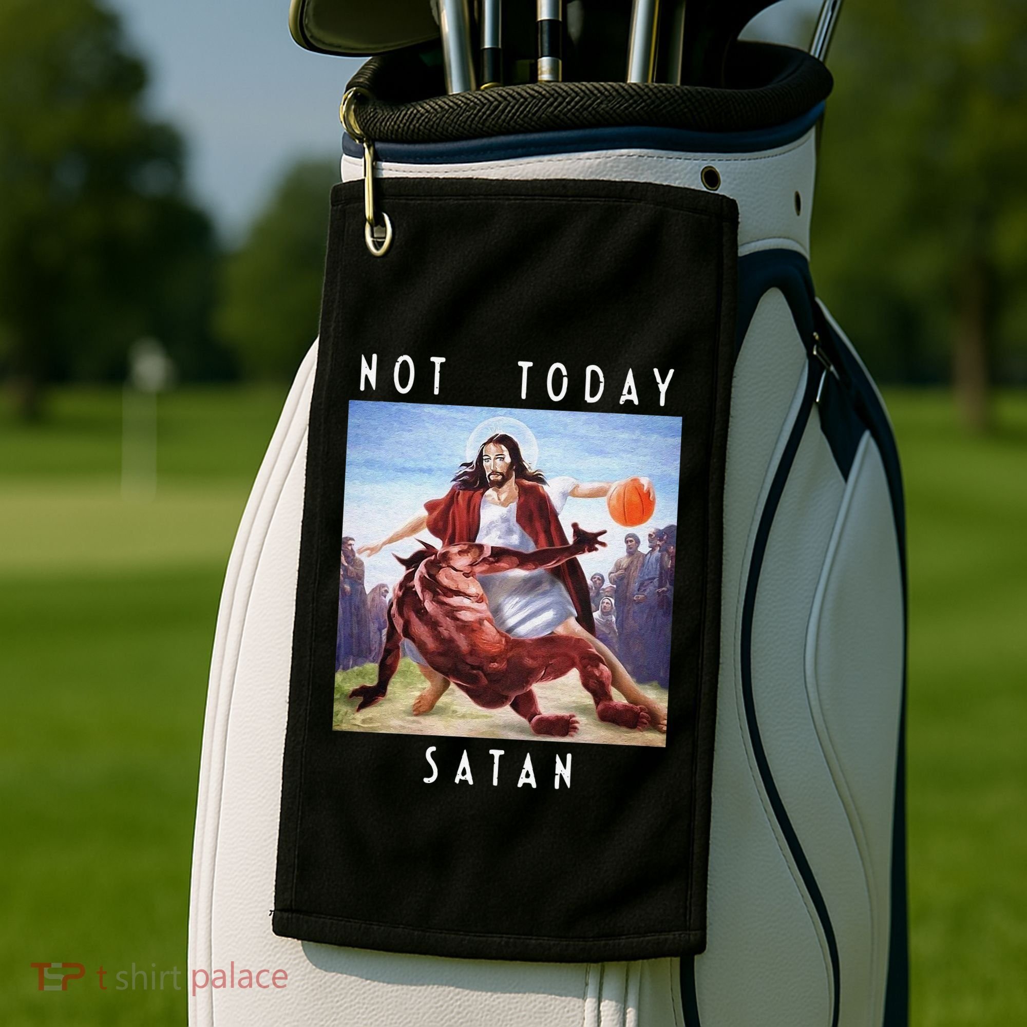 Not Today Satan Jesus Vs Satan In Basketball Golf Towel