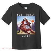 Not Today Satan Jesus Vs Satan In Basketball Toddler T-Shirt thumb 0