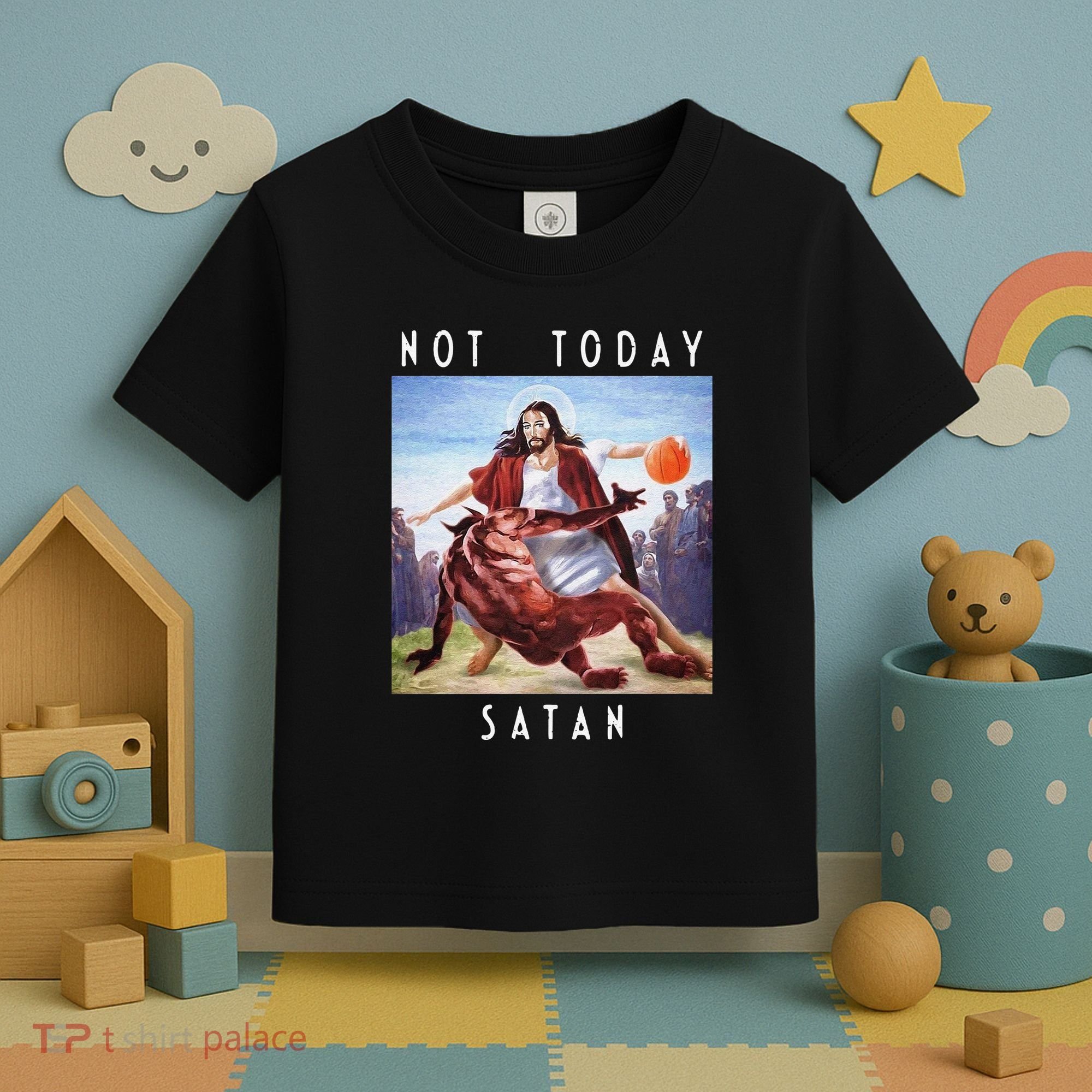 Not Today Satan Jesus Vs Satan In Basketball Toddler T-Shirt