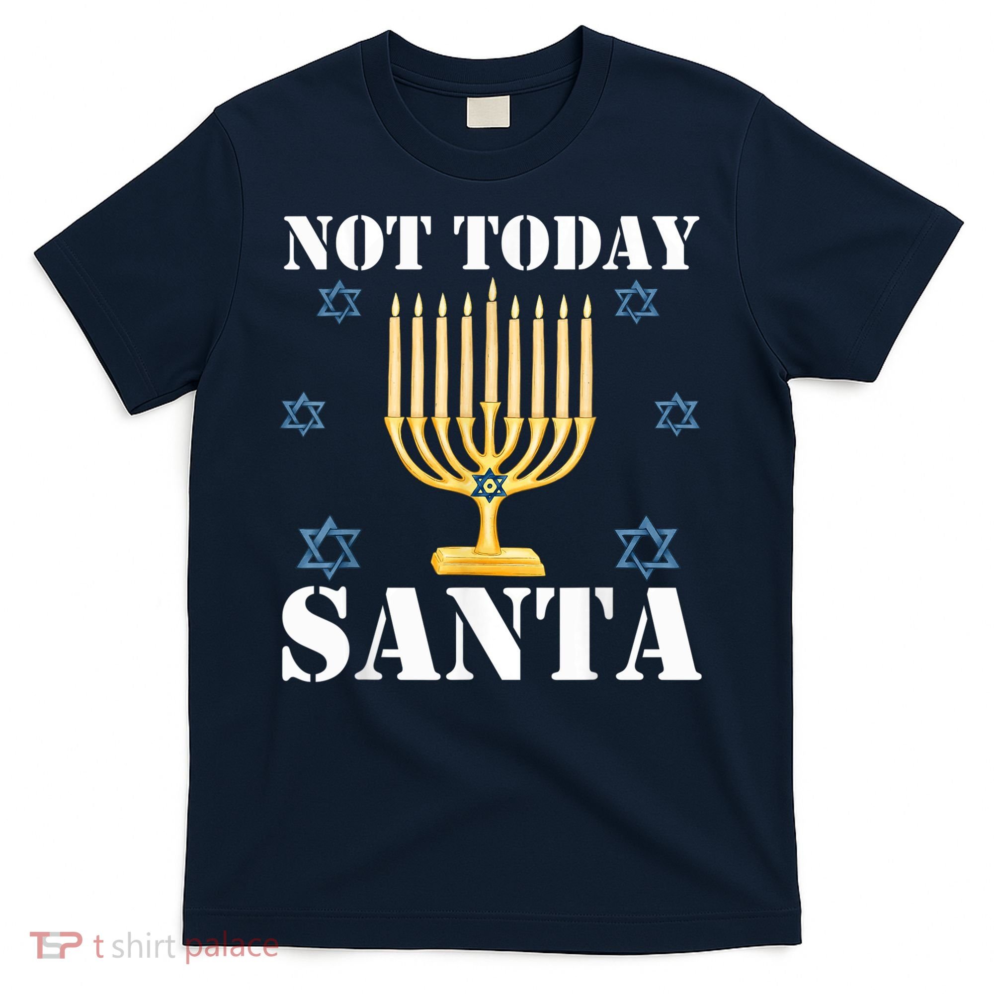 Not Today Santa Jewish Holiday Festival Funny Hanukkah T-Shirt