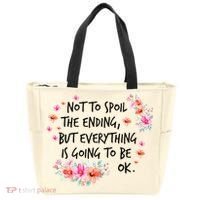 Not To Spoil The Ending But Everything Is Going To Be Ok Tote Bag thumb 0