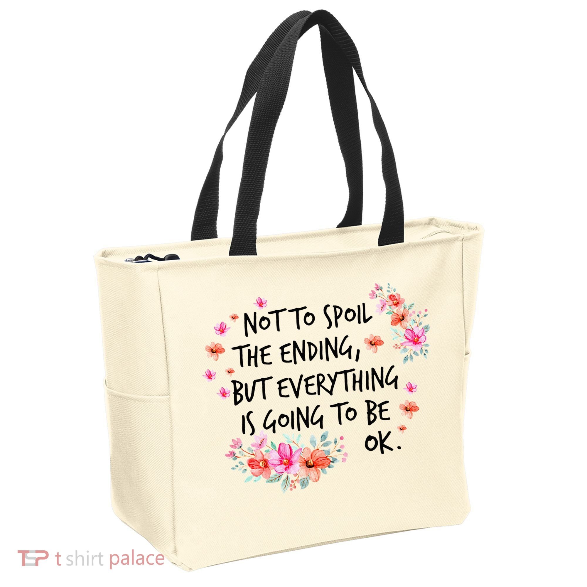 Not To Spoil The Ending But Everything Is Going To Be Ok Tote Bag