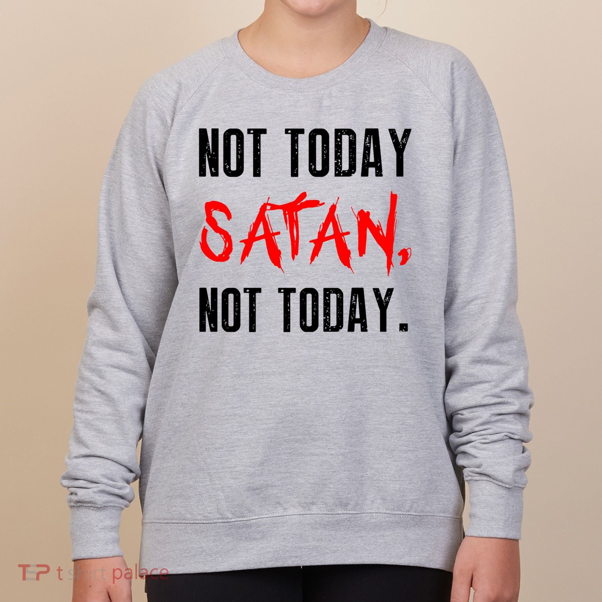 Not Today Satan Women's Sweatshirt