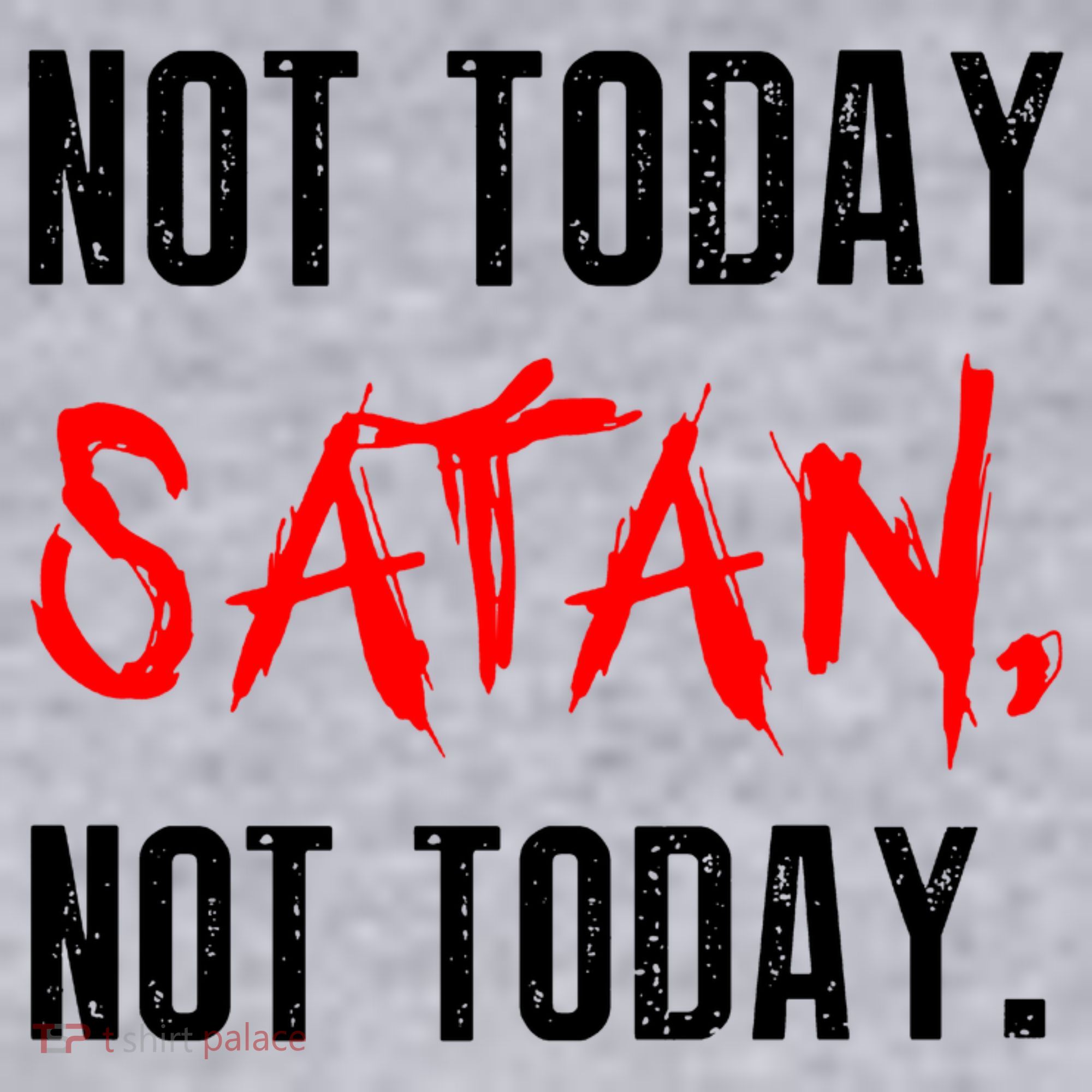 Not Today Satan Women's Sweatshirt