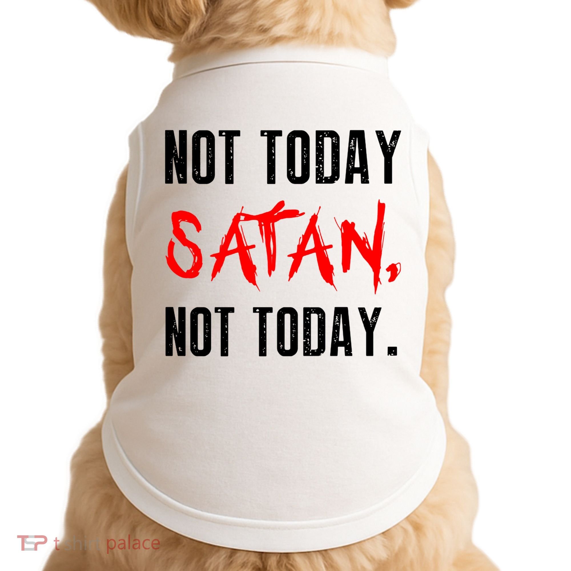 Not Today Satan Doggie Tank