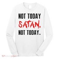 Not Today Satan Long Sleeve Shirt thumb 0