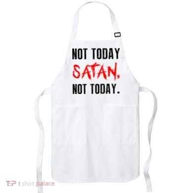 Not Today Satan Apron