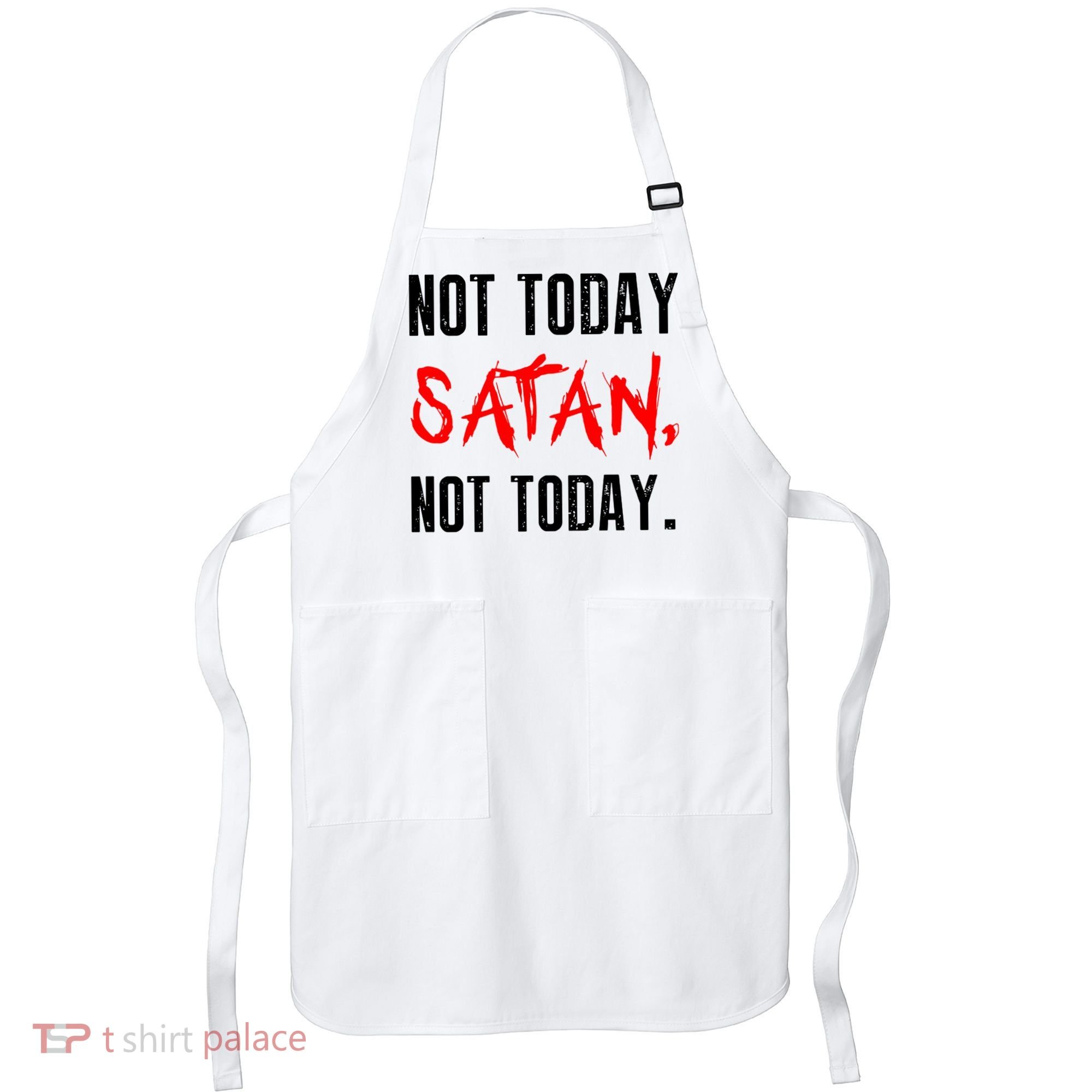 Not Today Satan Apron