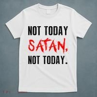 Not Today Satan T-Shirt thumb 5