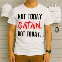Not Today Satan T-Shirt thumb 6