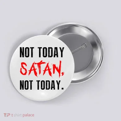 Not Today Satan Button