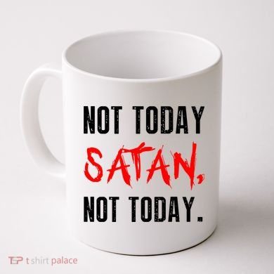Not Today Satan Coffee Mug