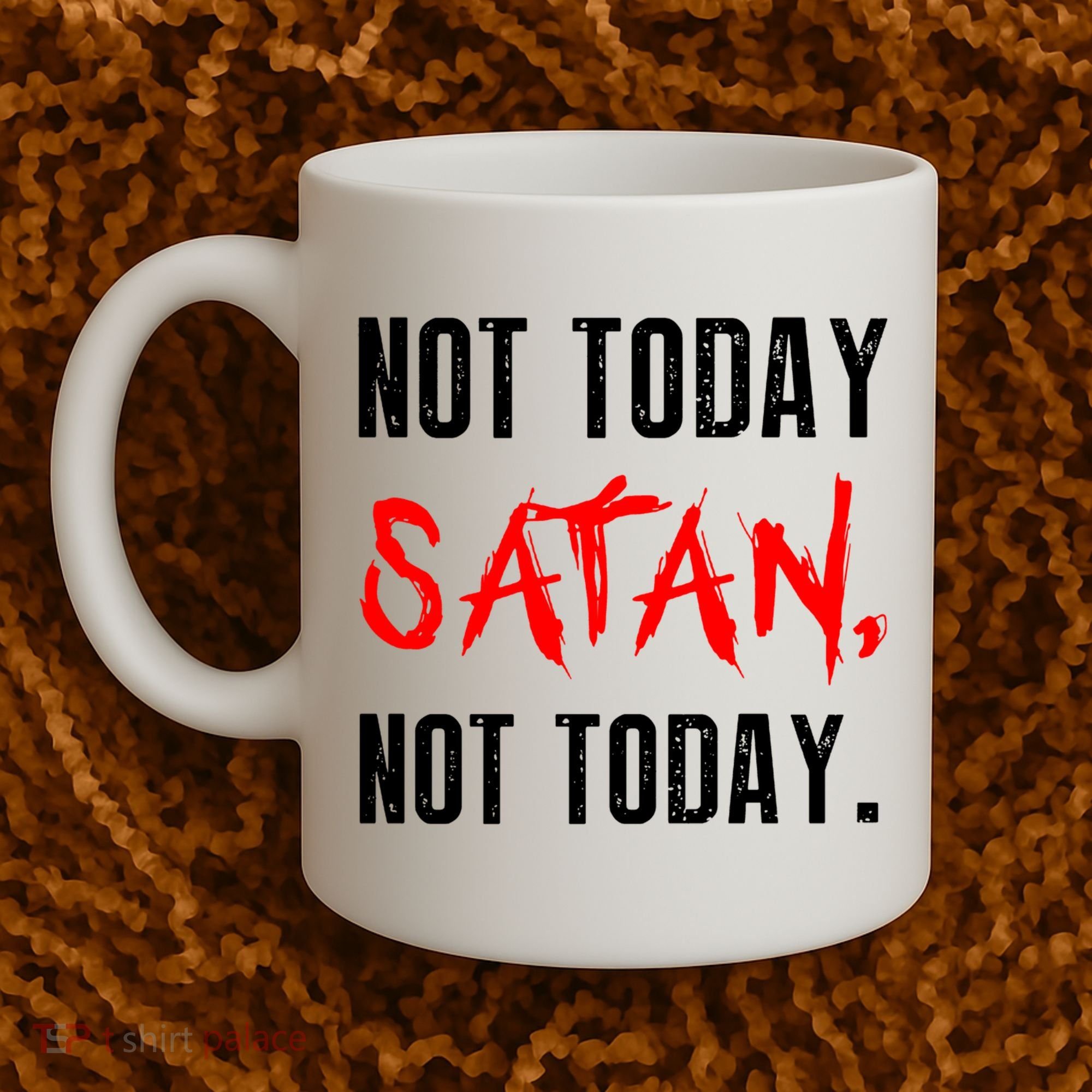 Not Today Satan Coffee Mug