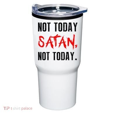 Not Today Satan Tumbler