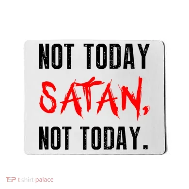 Not Today Satan Mousepad