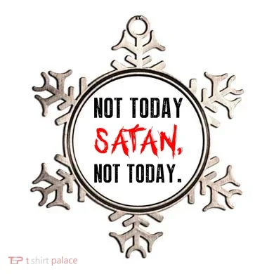 Not Today Satan Ornament