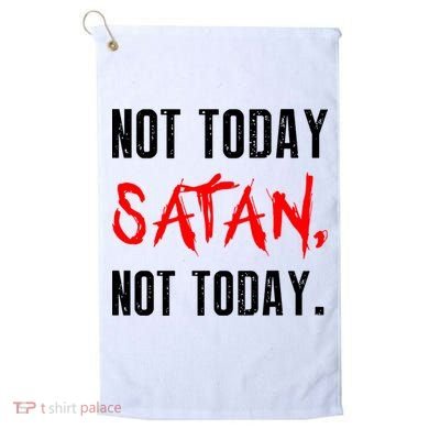 Not Today Satan Golf Towel