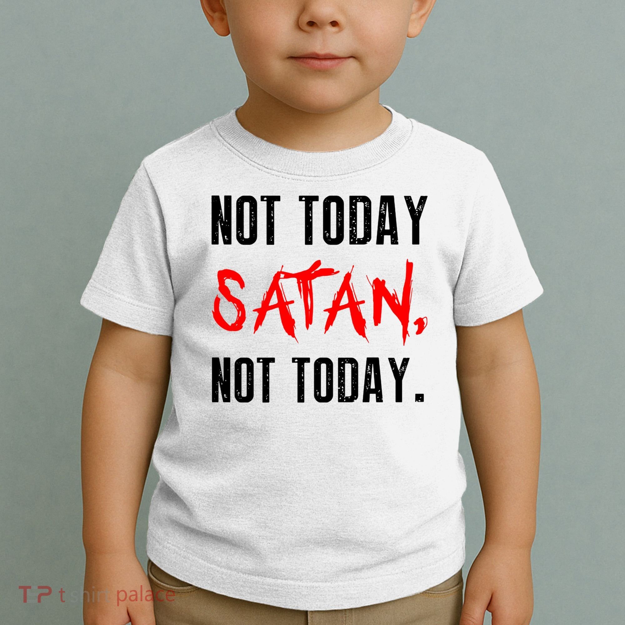 Not Today Satan Toddler T-Shirt