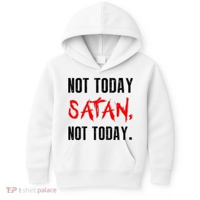 Not Today Satan Kids Hoodie