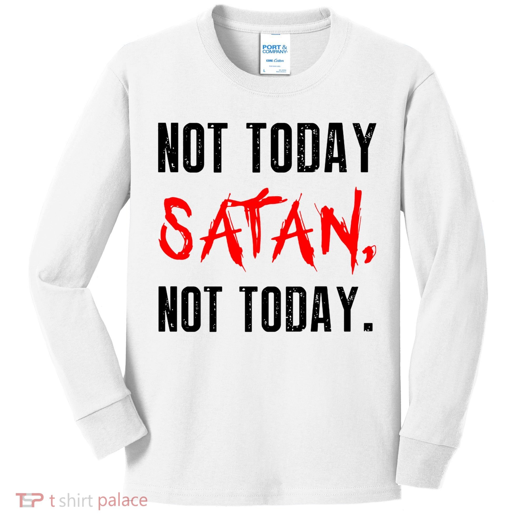 Not Today Satan Kids Long Sleeve Shirt