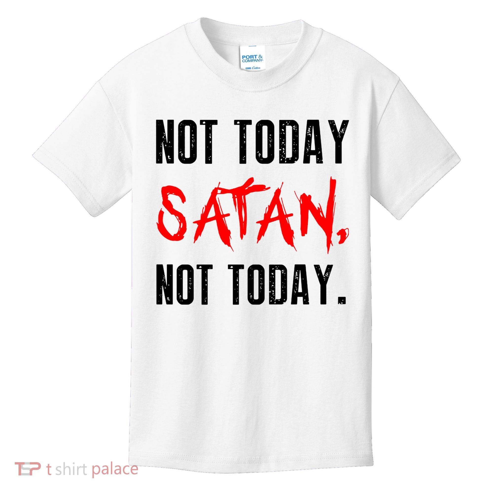 Not Today Satan Kids T-Shirt