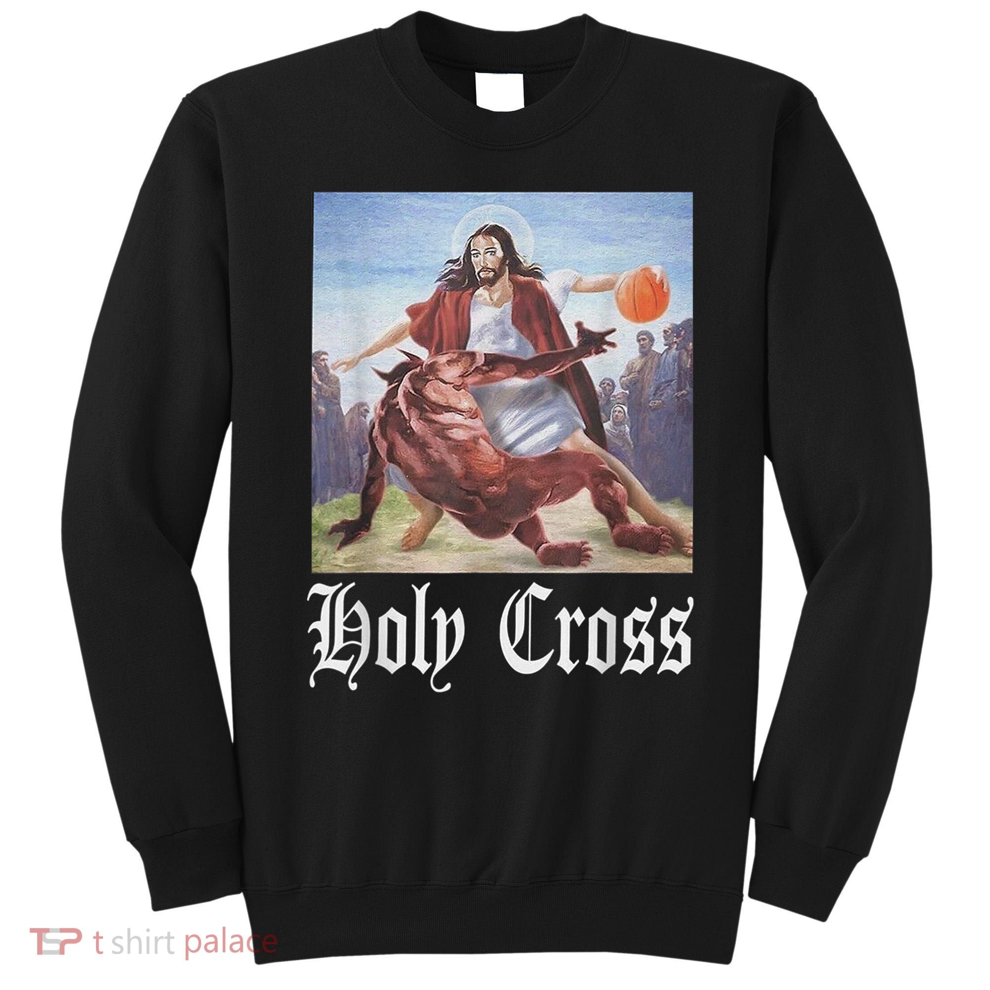 Not Today Satan Jesus Crossover Basketball Holy Cross Sweatshirt